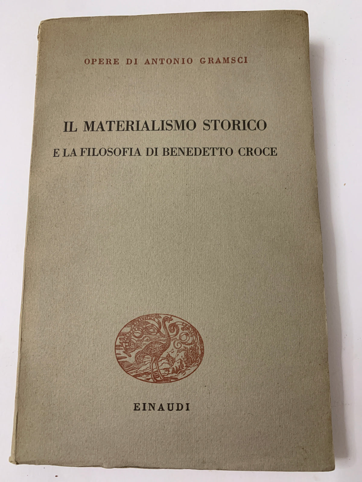 Antonio Gramsci - Il Materialismo Storico e la Filosofia di Benedetto Croce - Einaudi 1949 (2ª Edizione)