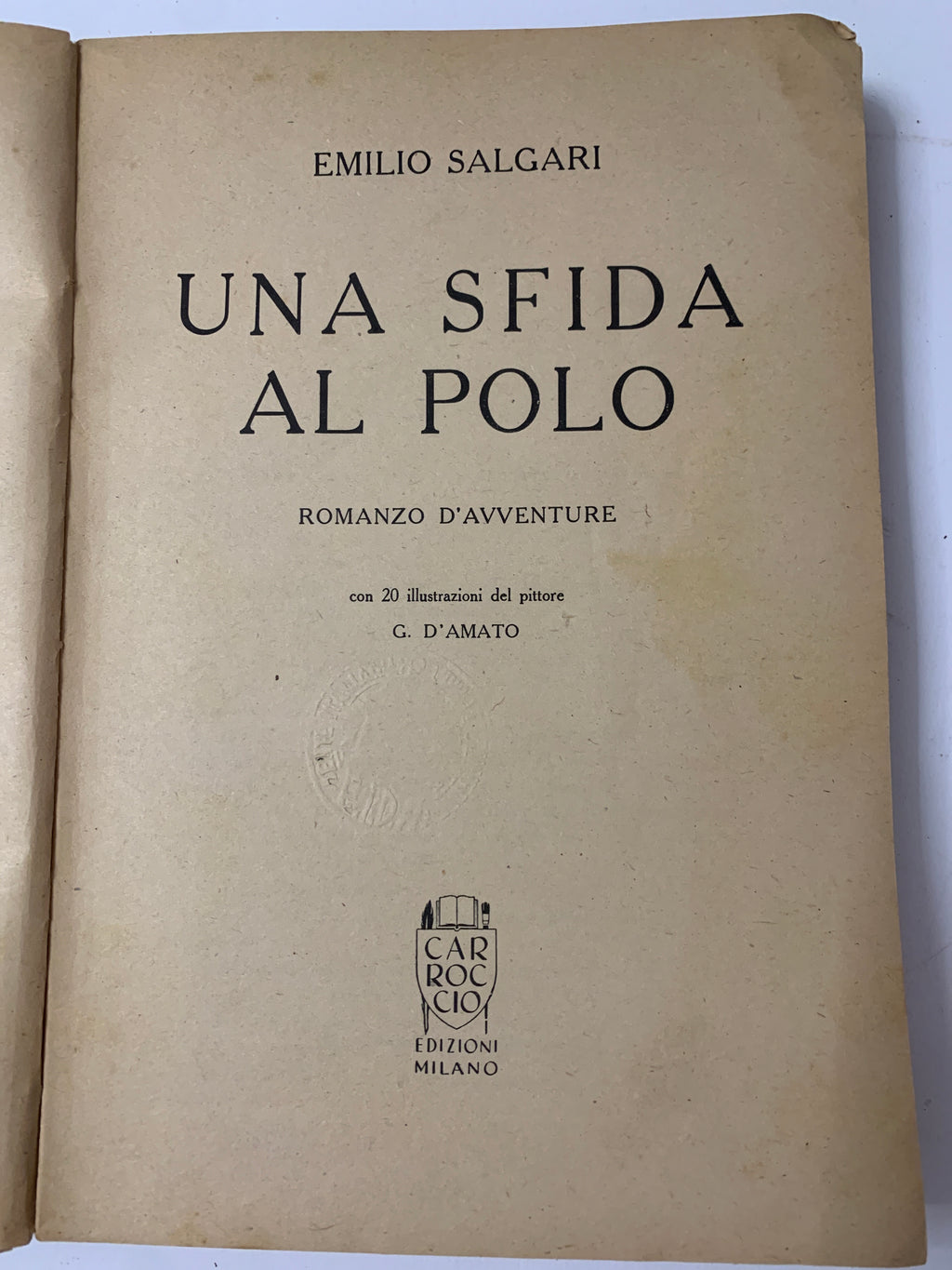 Libro Emilio Salgari Una Sfida al Polo Edizioni Carroccio Milano Illustrato D'Amato