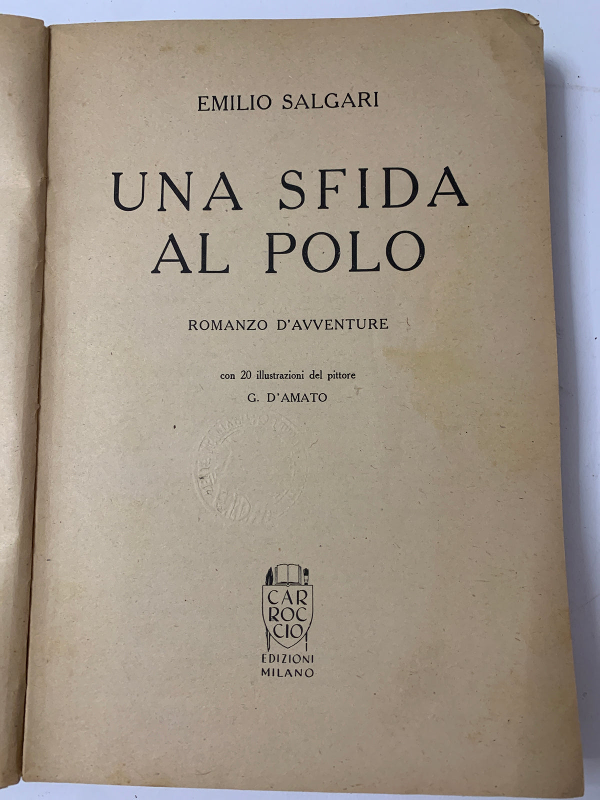 Libro Emilio Salgari Una Sfida al Polo Edizioni Carroccio Milano Illustrato D'Amato