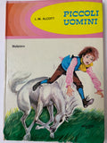 Piccoli Uomini – L. M. Alcott – Editore Malipiero (1971) Illustrato A. D'Agostini