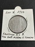 100 lire 1977 Errore di Conio per Frattura del Metallo in tra la Base dell'Albero e il Terreno al Rovescio