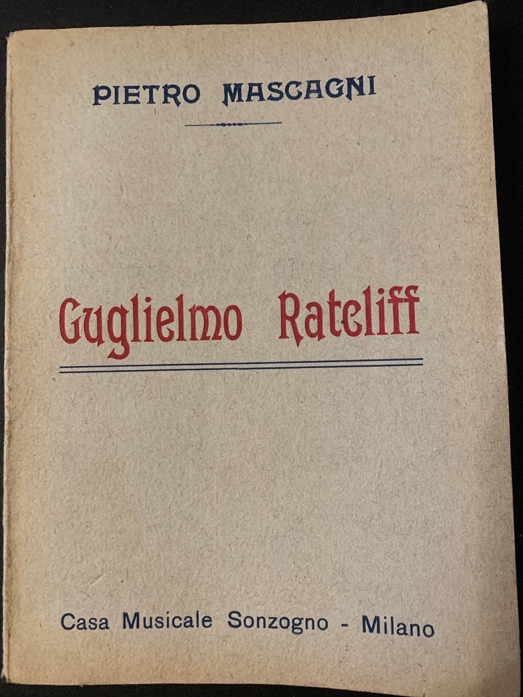 Antico Libretto d'Opera Guglielmo Ratcliff Pietro Mascagni Sonzogno D'Epoca