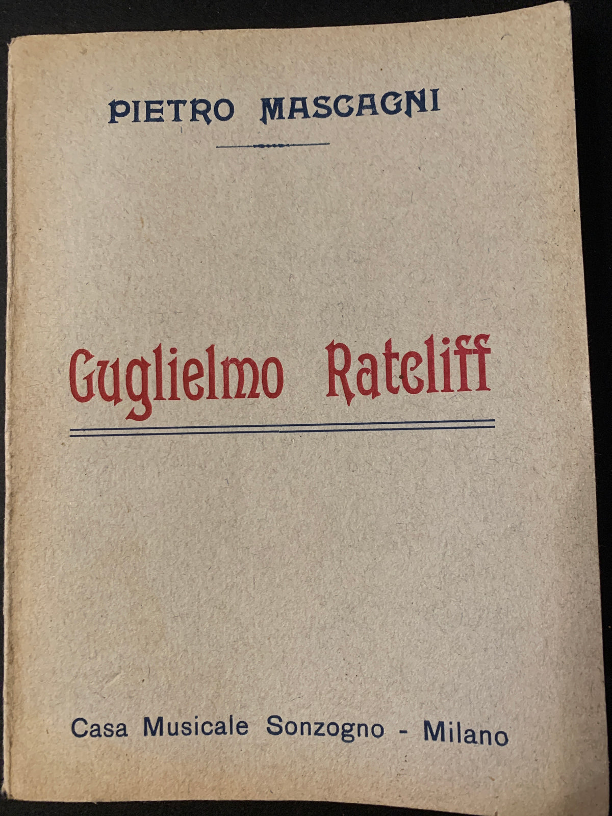 Antico Libretto d'Opera Guglielmo Ratcliff Pietro Mascagni Sonzogno D'Epoca