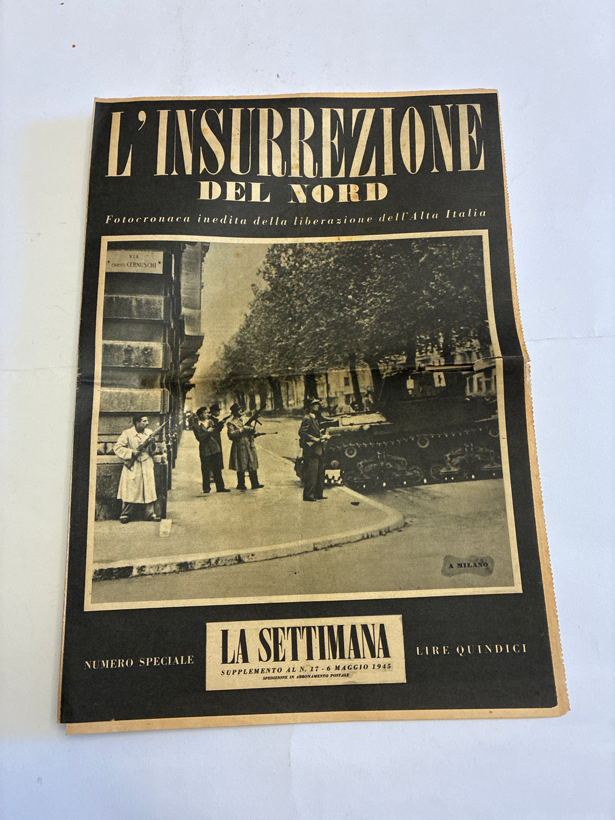 Rarissimo Supplemento Fotografico La Settimana 6 Maggio 1945 {L'Insurrezione Del Nord E Il Sacrificio Dei Patrioti Livornesi}