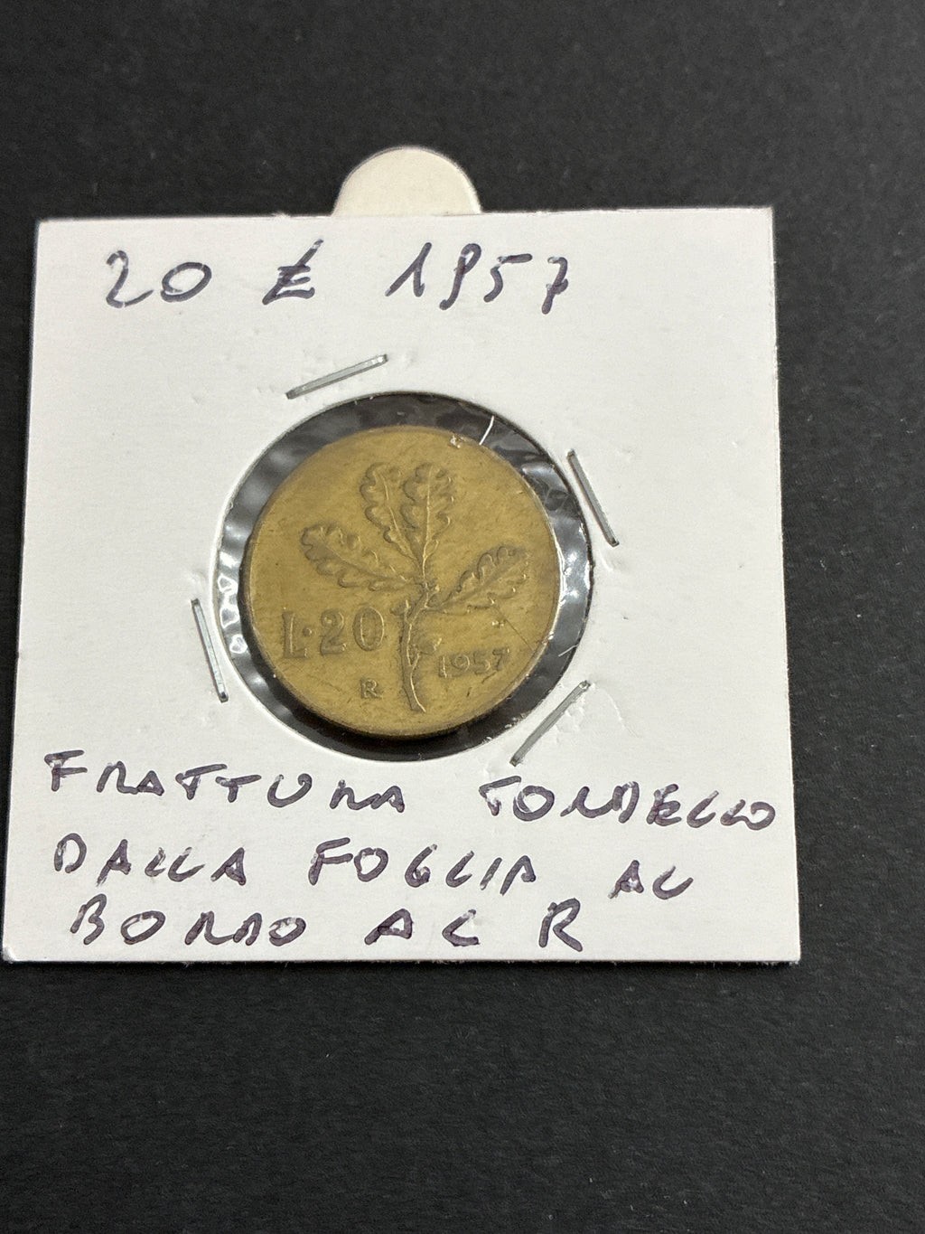 20 Lire 1957 "Ramo di Quercia" con Frattura di Conio