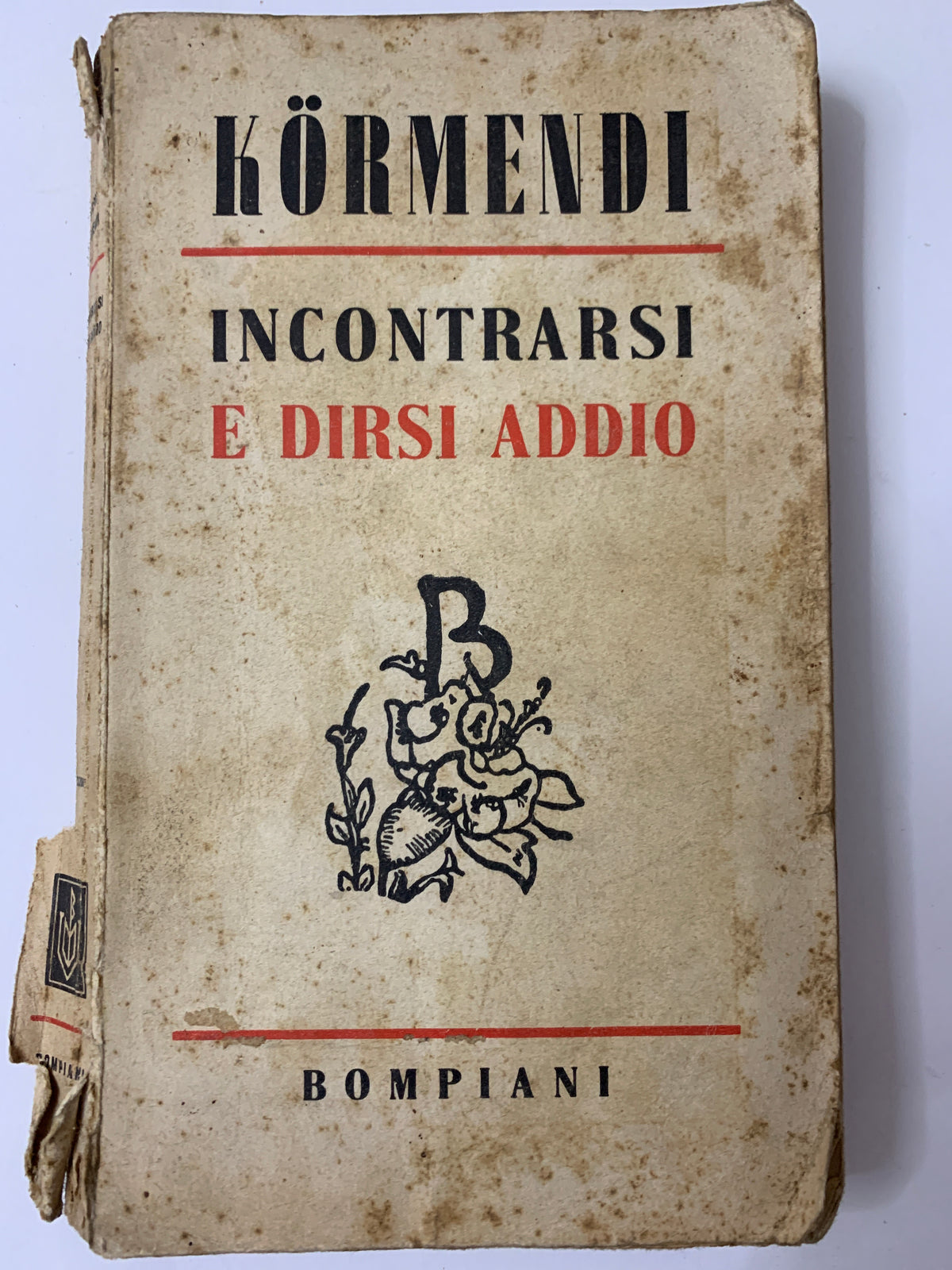 Incontrarsi e dirsi addio - Ferenc Körmendi - Bompiani (1944)