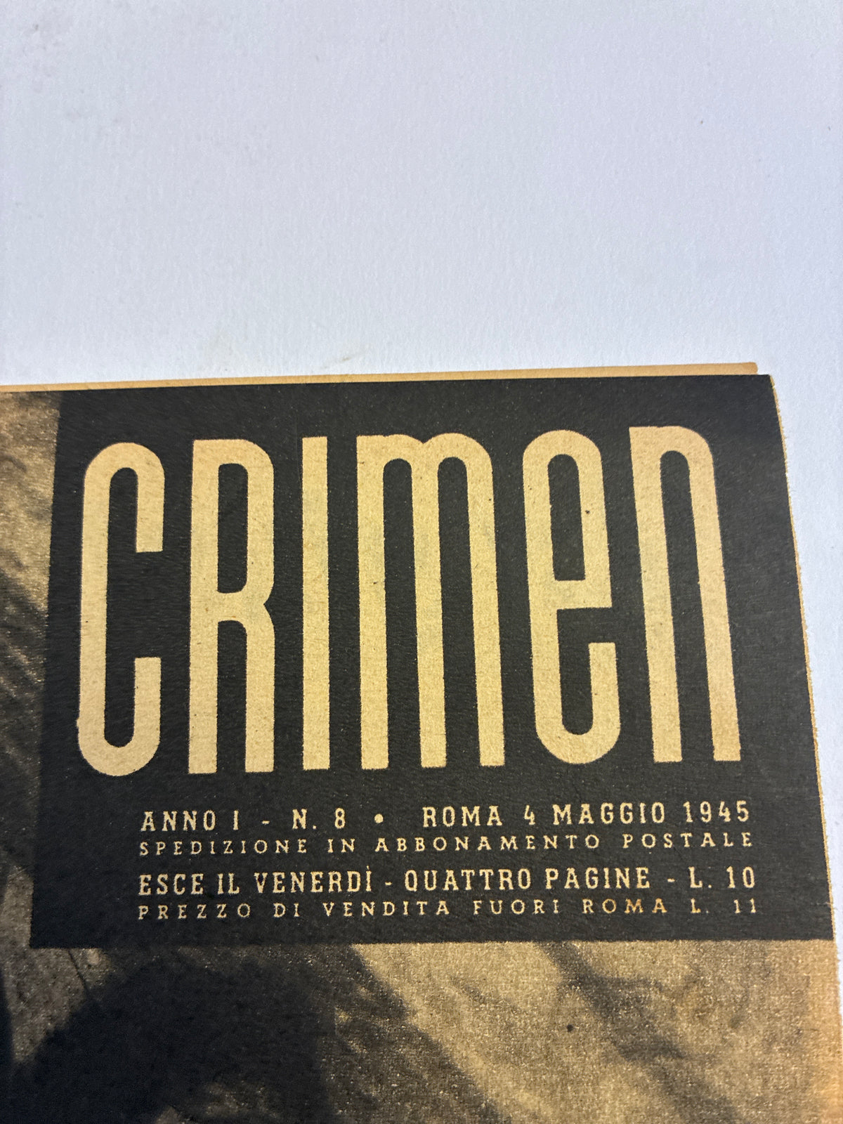 Rarissimo Numero Speciale Rivista Crimen 4 Maggio 1945 {Il Maledetto Sangue Dei Traditori - Fine Mussolini}