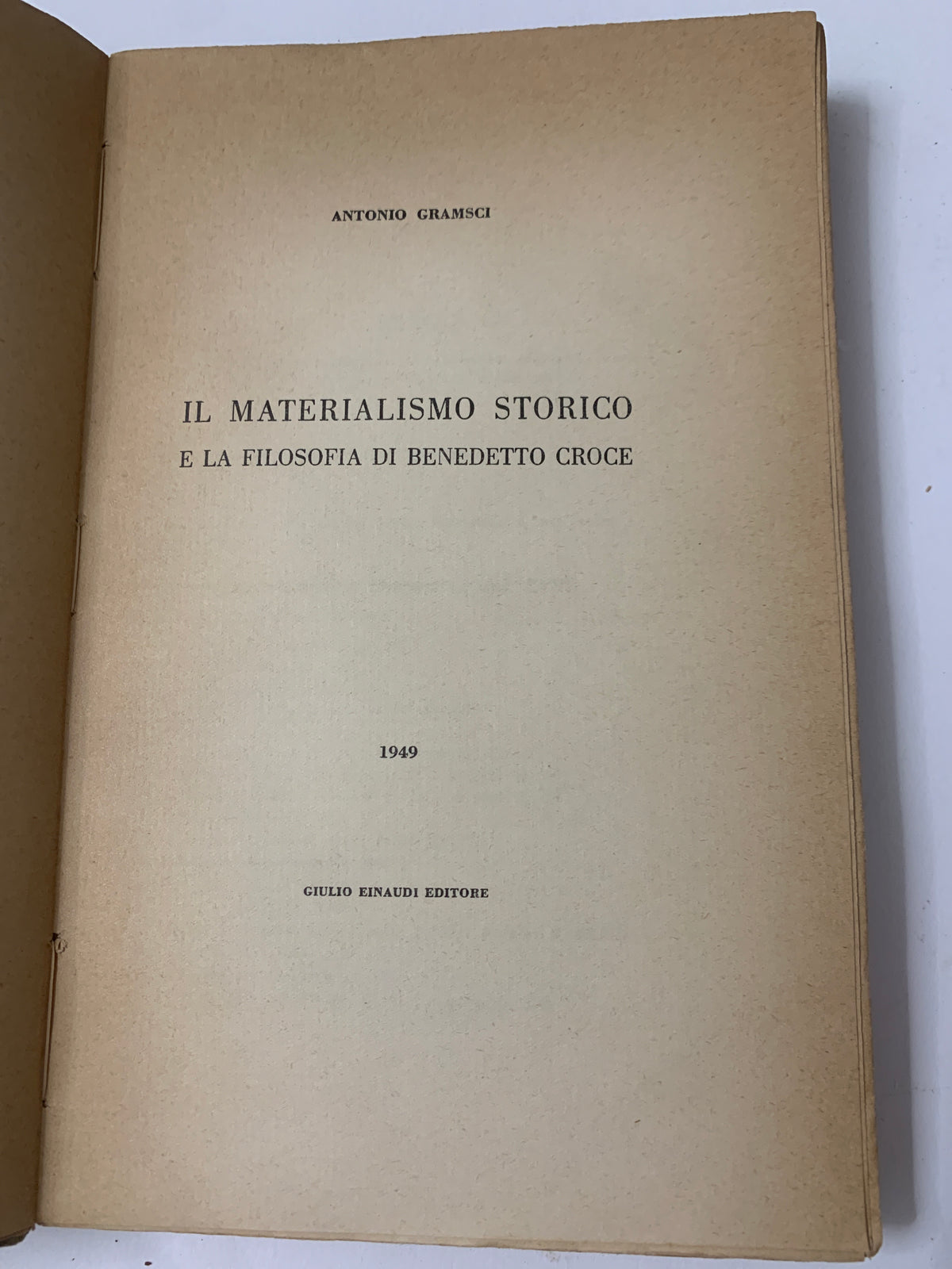 Antonio Gramsci - Il Materialismo Storico e la Filosofia di Benedetto Croce - Einaudi 1949 (2ª Edizione)