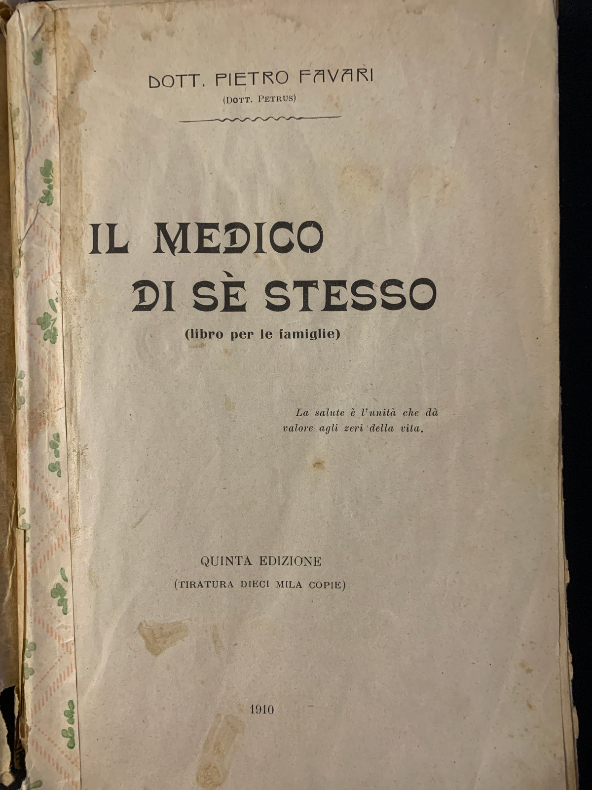 Libro Antico Il Medico Di Sè Stesso Dott Pietro Favari Petrus 1910 Medicina